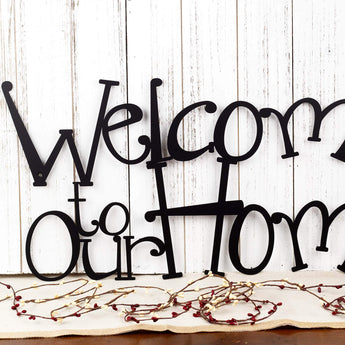 Welcome to our Home metal wall art, in matte black powder coat. 