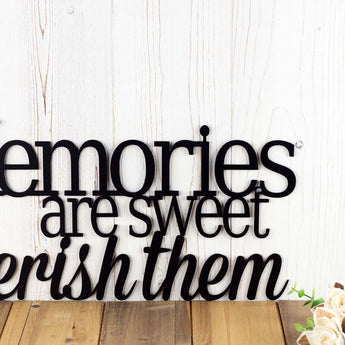 Close up of Memories are sweet cherish them metal plaque, in matte black powder coat.