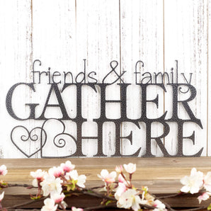 Friends & Family Gather Here metal wall art with hearts, in silver vein powder coat. 