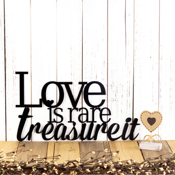 Love is Rare Treasure it metal wall art, in matte black powder coat.