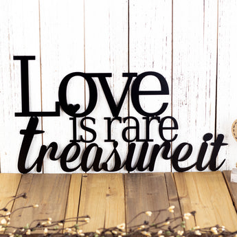 Love is Rare Treasure it metal wall art, in matte black powder coat.