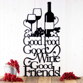Good Food Good Wine Good Friends metal plaque with wine bottle, grapes and wine glasses, in matte black powder coat.