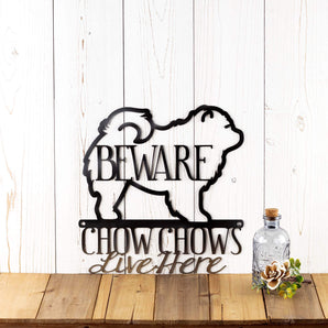 Chow Chows live here metal wall art, with Beware, in raw steel.