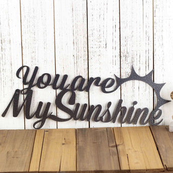 You Are My Sunshine metal sign, with a sun image, in silver vein powder coat.
