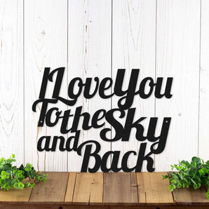 I Love You to the Sky and Back metal sign in matte black powder coat.