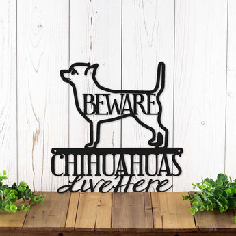 Chihuahuas live here metal sign with dog silhouette, with beware, in matte black powder coat.