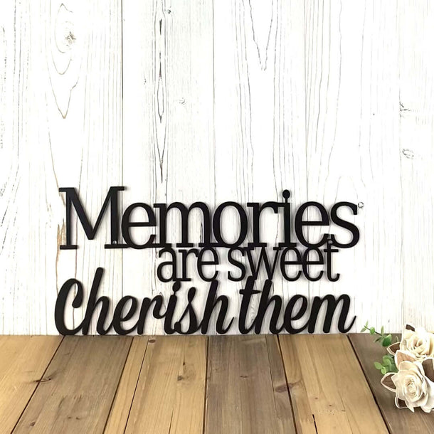 Video of Memories are sweet cherish them metal wall art, in matte black powder coat.