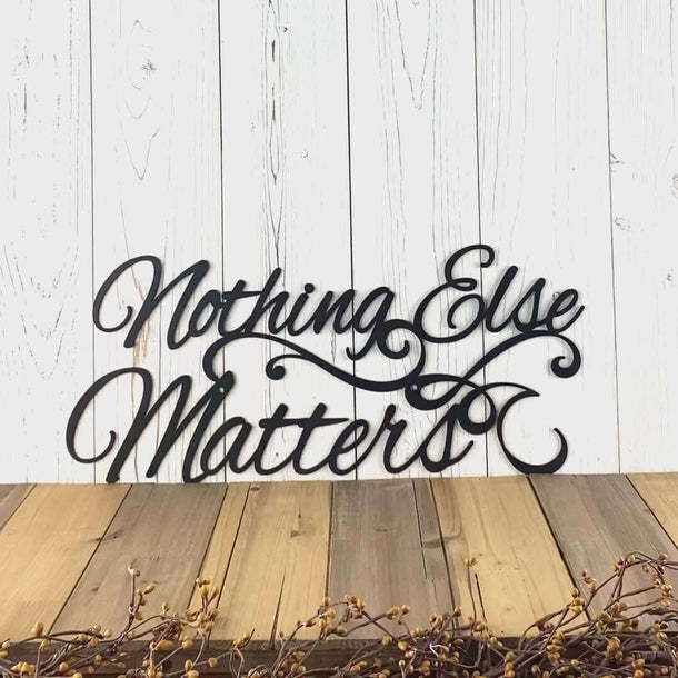 Video of Nothing else matters metal wall art, in matte black powder coat.