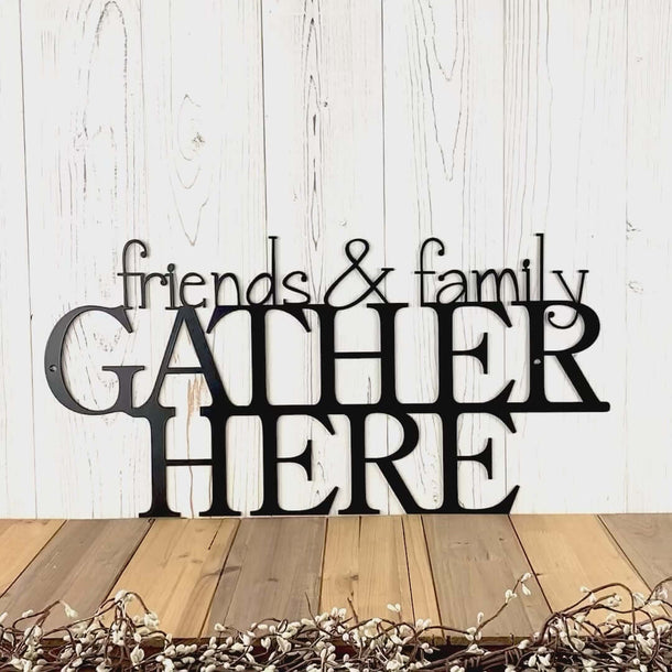 Video of Friends and Family Gather Here metal wall art, in matte black powder coat.