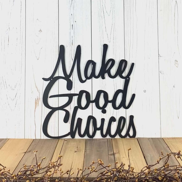 Video of Make good choices metal wall art, in matte black powder coat.